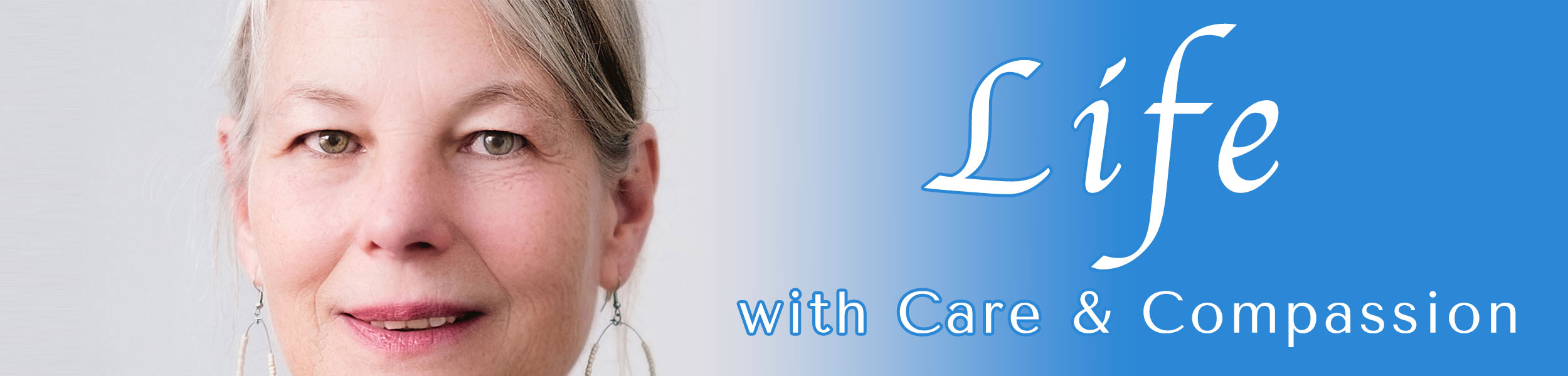 Life with Care & Compassion